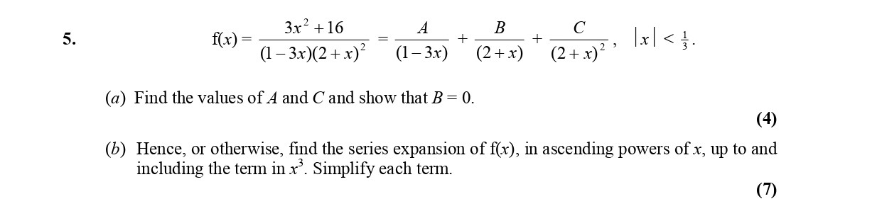 Let-$f(x)-=-\frac{3x^2-+-16}{(1-3x)(2+x)^3}-+-\frac{A}{(1-3x)}-+-\frac{B}{(2+x)^2}-+-\frac{C}{(2+x)^3},-\quad-|x|-<-1$-Edexcel-A-Level Maths Pure-Question 6-2006-Paper 7.png